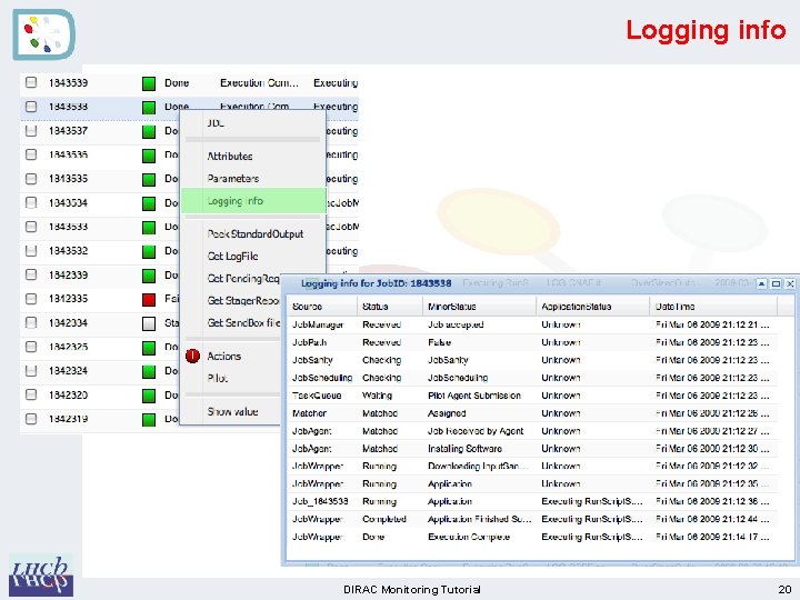Logging info DIRAC Monitoring Tutorial 20 Logging info DIRAC Monitoring Tutorial 20
