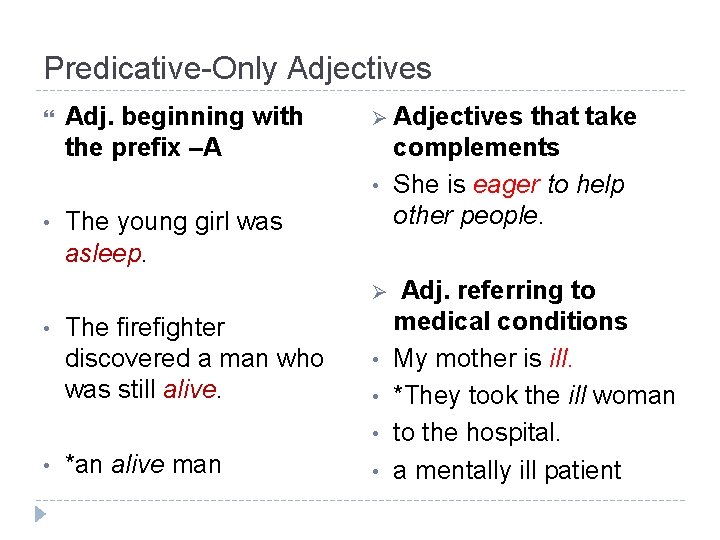 Predicative-Only Adjectives Adj. beginning with the prefix –A Ø Adjectives • • The young