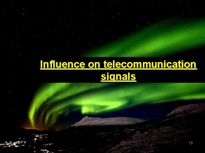 Influence on telecommunication signals 18 