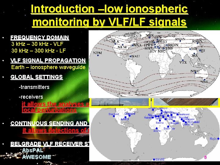 Introduction –low ionospheric monitoring by VLF/LF signals • FREQUENCY DOMAIN 3 k. Hz –