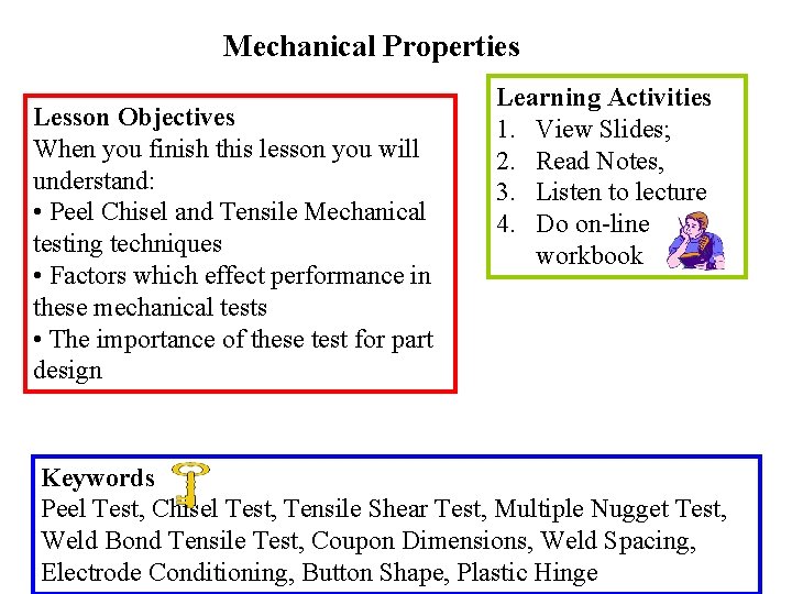 Mechanical Properties Lesson Objectives When you finish this lesson you will understand: • Peel