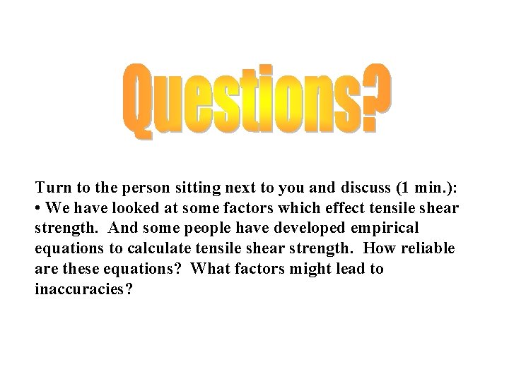 Turn to the person sitting next to you and discuss (1 min. ): •