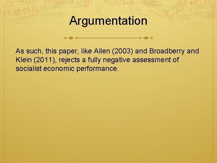 Argumentation As such, this paper, like Allen (2003) and Broadberry and Klein (2011), rejects