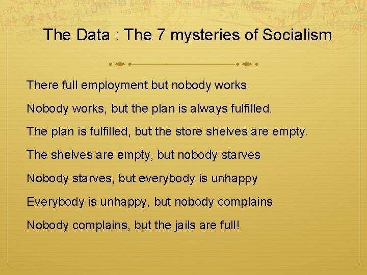  The Data : The 7 mysteries of Socialism There full employment but nobody