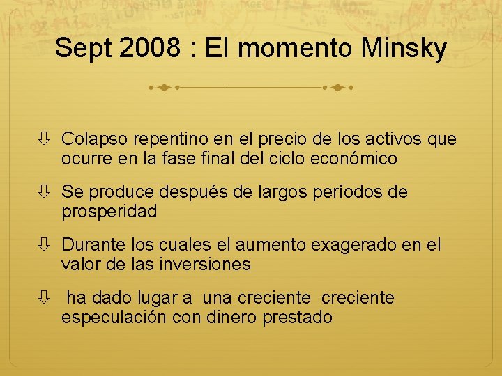 Sept 2008 : El momento Minsky Colapso repentino en el precio de los activos
