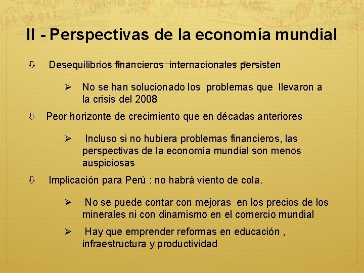 II - Perspectivas de la economía mundial Desequilibrios financieros internacionales persisten Ø No se