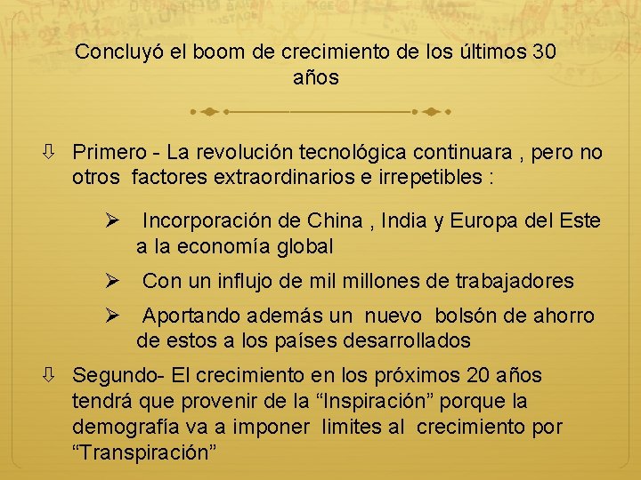 Concluyó el boom de crecimiento de los últimos 30 años Primero - La revolución