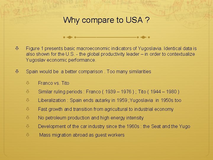 Why compare to USA ? Figure 1 presents basic macroeconomic indicators of Yugoslavia. Identical