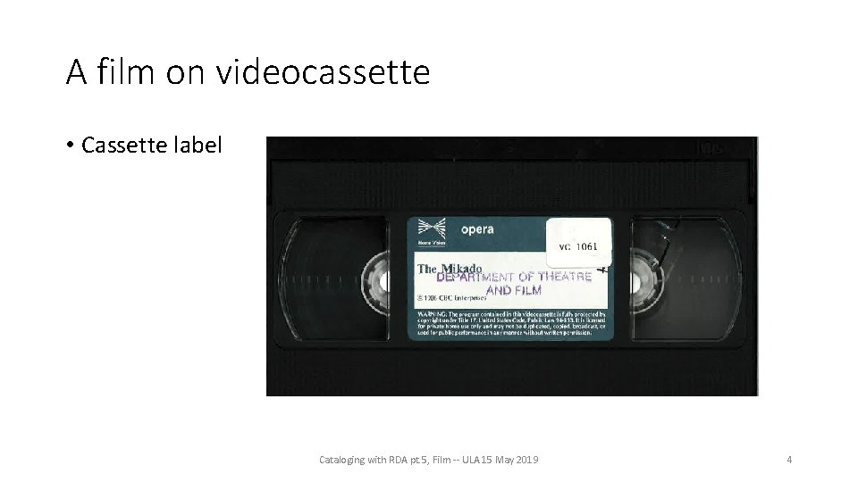 A film on videocassette • Cassette label Cataloging with RDA pt. 5, Film --