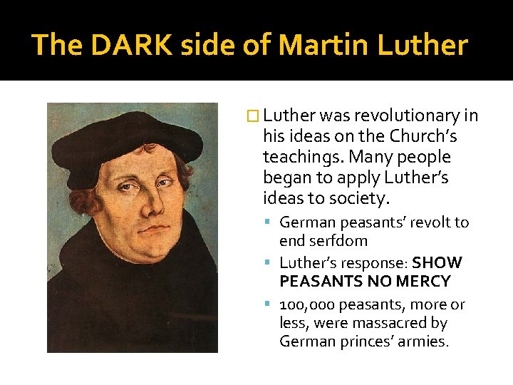 The DARK side of Martin Luther � Luther was revolutionary in his ideas on