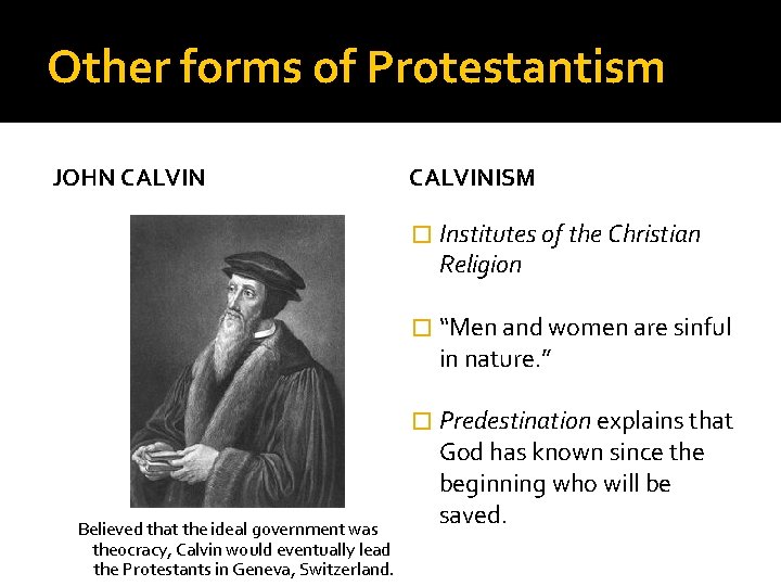 Other forms of Protestantism JOHN CALVINISM � Institutes of the Christian Religion � “Men