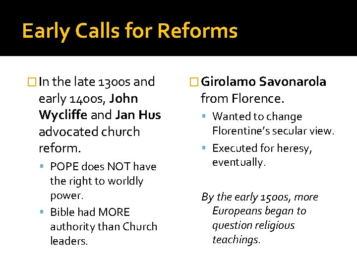 Early Calls for Reforms � In the late 1300 s and early 1400 s,