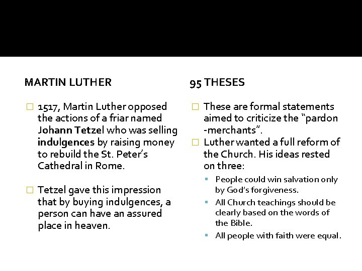 MARTIN LUTHER � � 1517, Martin Luther opposed the actions of a friar named