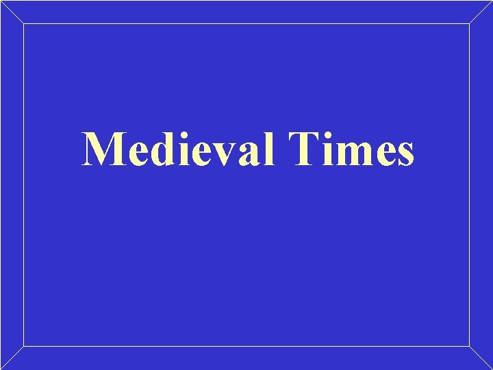 Medieval Times 