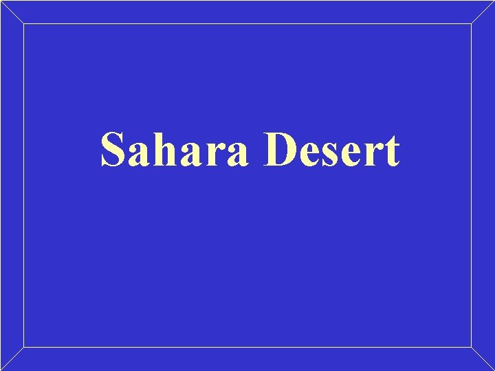Sahara Desert Sahara Desert