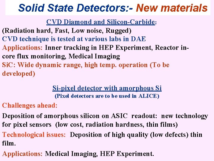 Solid State Detectors: - New materials CVD Diamond and Silicon-Carbide: (Radiation hard, Fast, Low