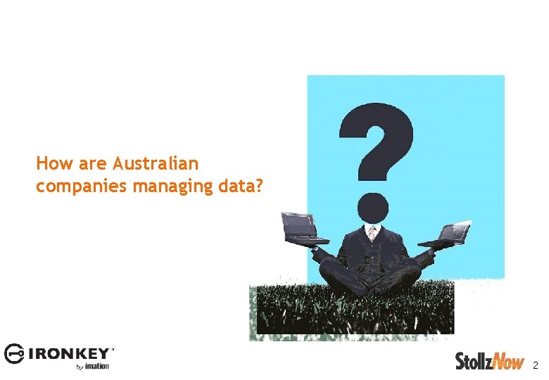 How are Australian companies managing data? 2 