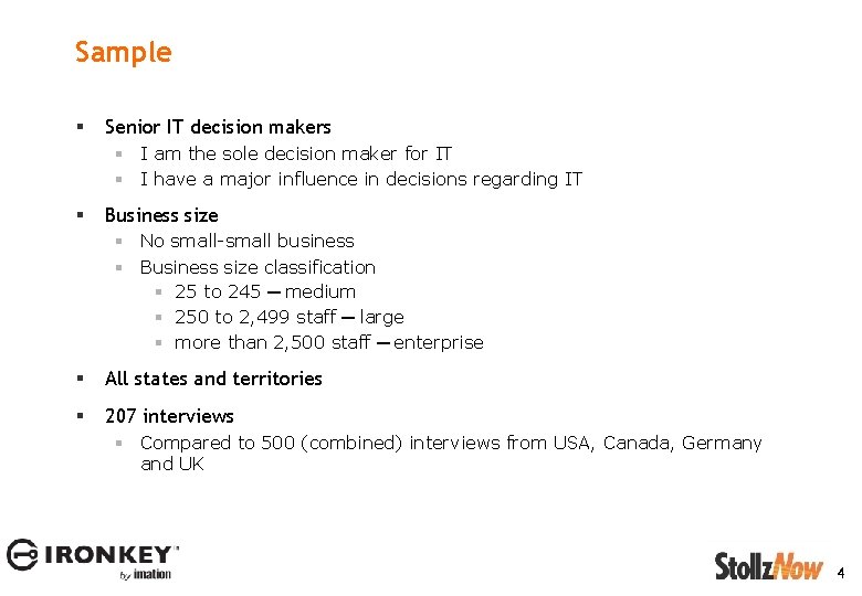 Sample § Senior IT decision makers § I am the sole decision maker for