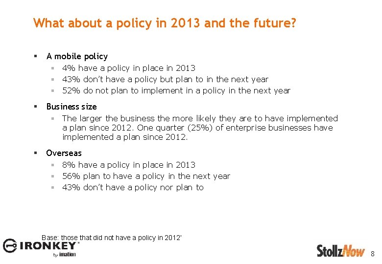 What about a policy in 2013 and the future? § A mobile policy §