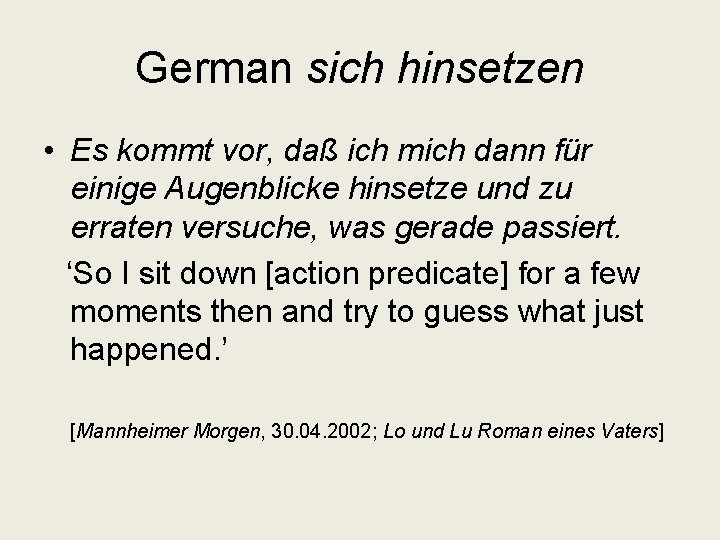 German sich hinsetzen • Es kommt vor, daß ich mich dann für einige Augenblicke