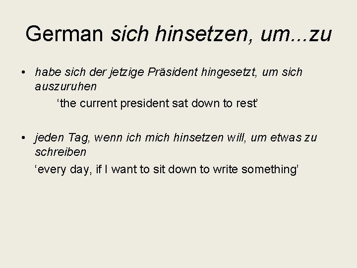 German sich hinsetzen, um. . . zu • habe sich der jetzige Präsident hingesetzt,