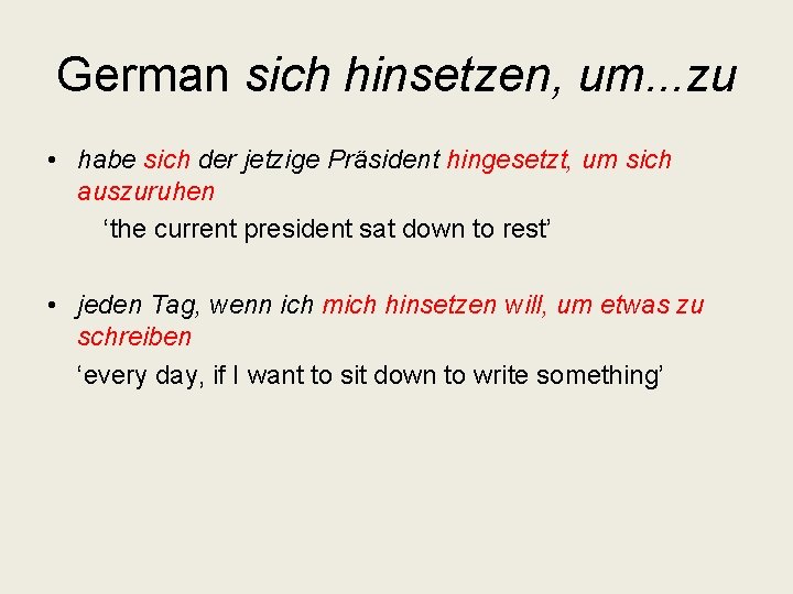 German sich hinsetzen, um. . . zu • habe sich der jetzige Präsident hingesetzt,