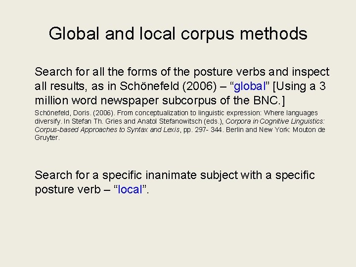 Global and local corpus methods Search for all the forms of the posture verbs