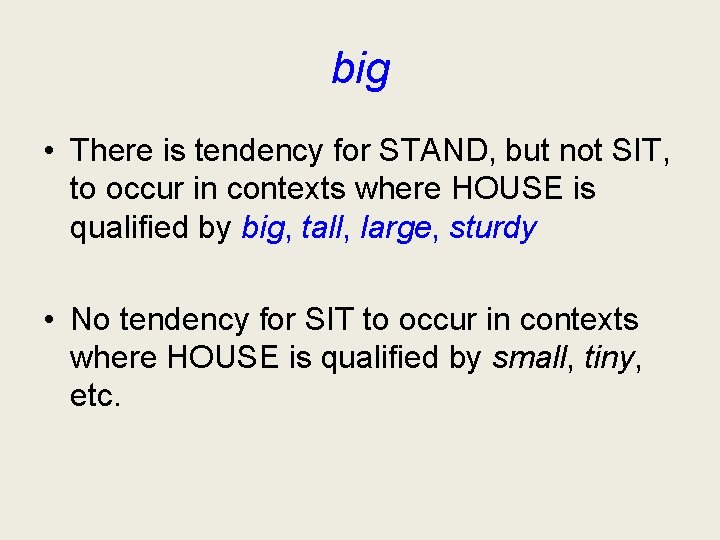big • There is tendency for STAND, but not SIT, to occur in contexts