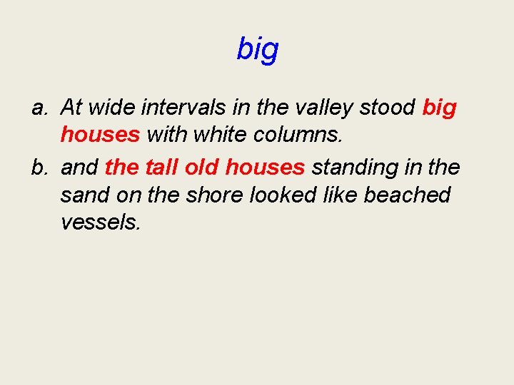 big a. At wide intervals in the valley stood big houses with white columns.