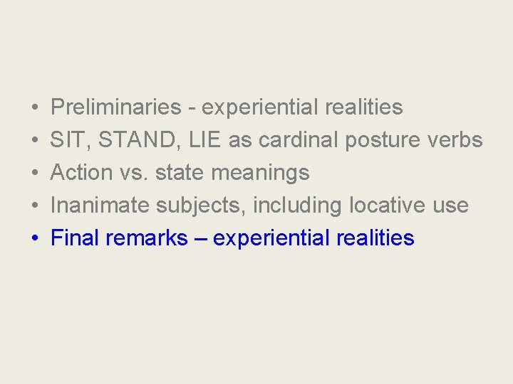  • • • Preliminaries - experiential realities SIT, STAND, LIE as cardinal posture