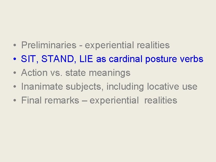  • • • Preliminaries - experiential realities SIT, STAND, LIE as cardinal posture