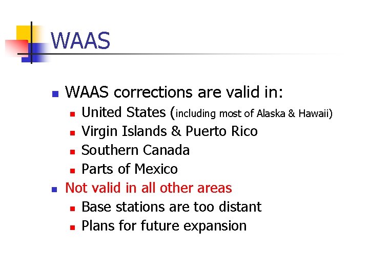 WAAS n WAAS corrections are valid in: United States (including most of Alaska &