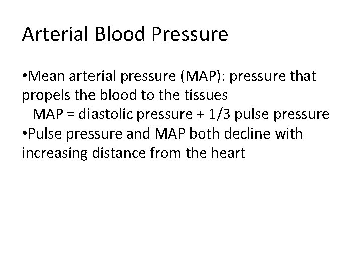 Arterial Blood Pressure • Mean arterial pressure (MAP): pressure that propels the blood to Arterial Blood Pressure • Mean arterial pressure (MAP): pressure that propels the blood to