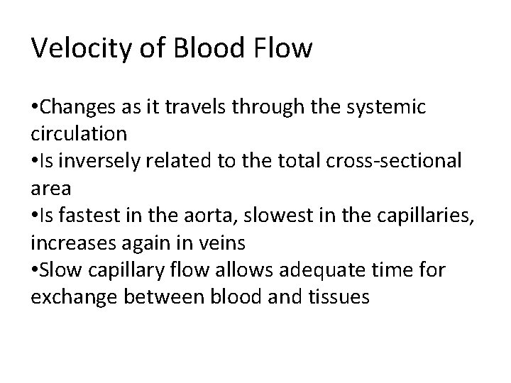 Velocity of Blood Flow • Changes as it travels through the systemic circulation • Velocity of Blood Flow • Changes as it travels through the systemic circulation •