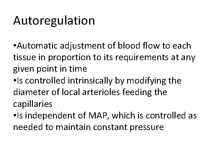 Autoregulation • Automatic adjustment of blood flow to each tissue in proportion to its Autoregulation • Automatic adjustment of blood flow to each tissue in proportion to its