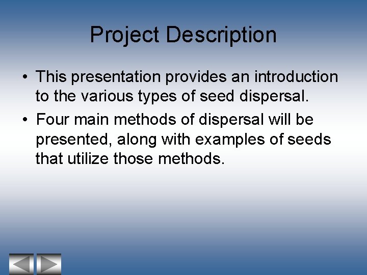 Project Description • This presentation provides an introduction to the various types of seed