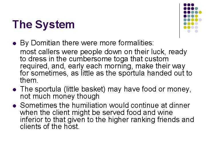 The System l l l By Domitian there were more formalities: most callers were
