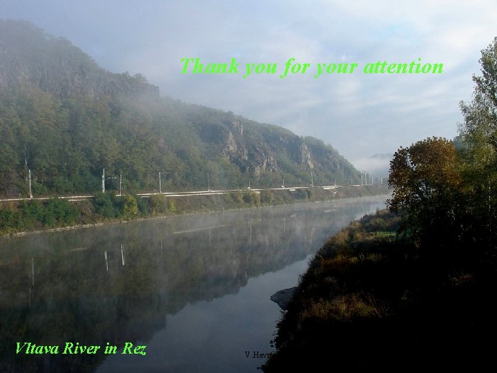 Thank you for your attention Vltava River in Rez SSAF Aghios Nikolaos, Crete 7