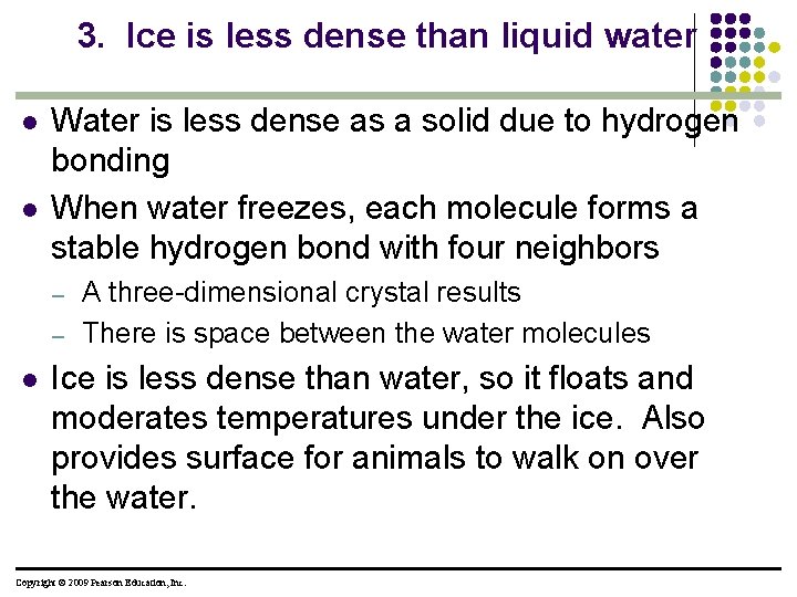 3. Ice is less dense than liquid water l l Water is less dense