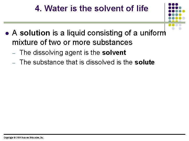 4. Water is the solvent of life l A solution is a liquid consisting