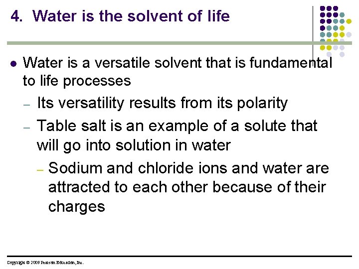 4. Water is the solvent of life l Water is a versatile solvent that