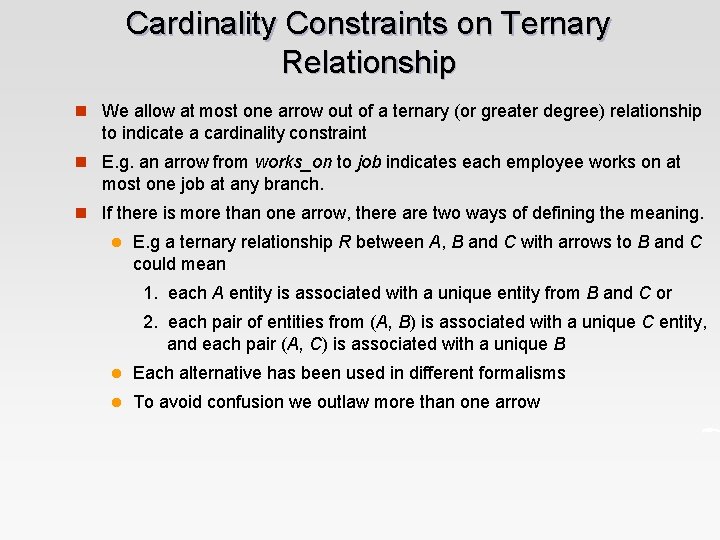 Cardinality Constraints on Ternary Relationship n We allow at most one arrow out of