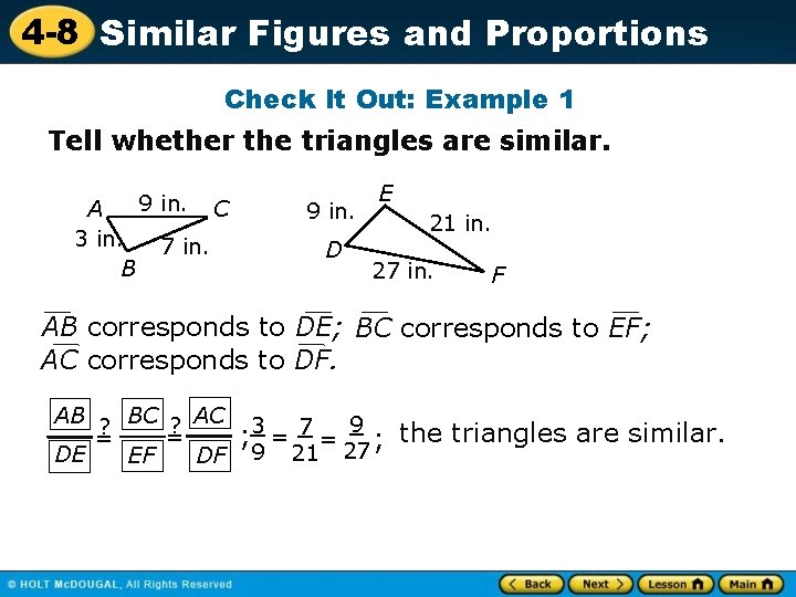 4 -8 Similar Figures and Proportions Check It Out: Example 1 Tell whether the