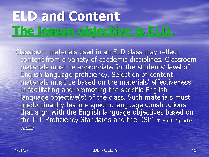 ELD and Content The lesson objective is ELD. “Classroom materials used in an ELD ELD and Content The lesson objective is ELD. “Classroom materials used in an ELD