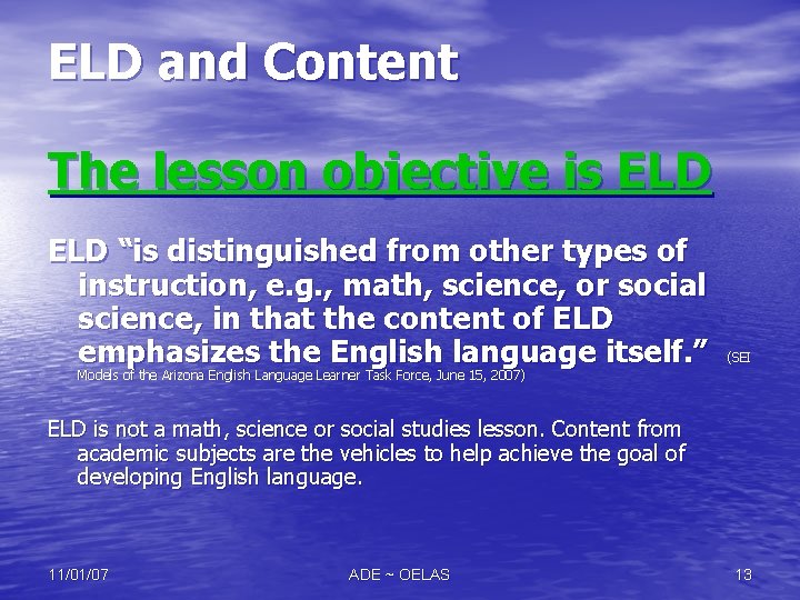 ELD and Content The lesson objective is ELD “is distinguished from other types of ELD and Content The lesson objective is ELD “is distinguished from other types of
