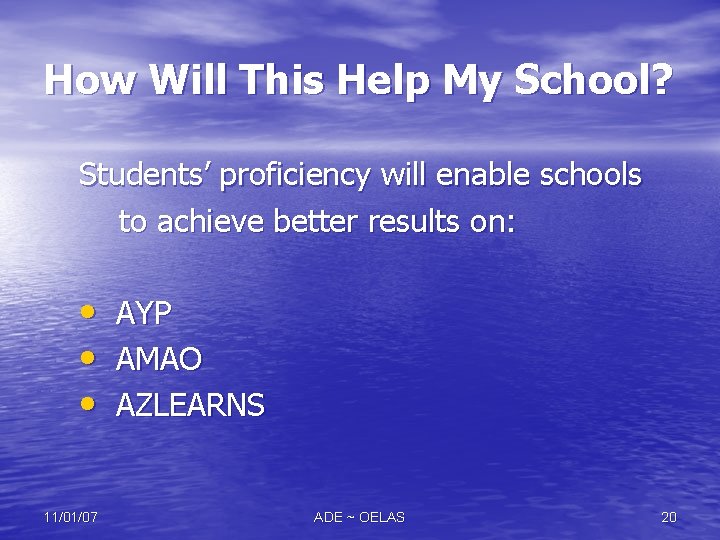How Will This Help My School? Students’ proficiency will enable schools to achieve better How Will This Help My School? Students’ proficiency will enable schools to achieve better