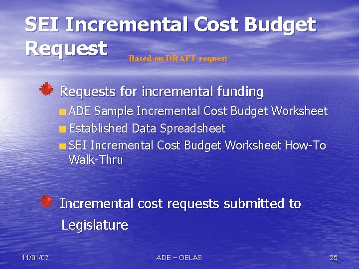 SEI Incremental Cost Budget Request Based on DRAFT request Requests for incremental funding ADE SEI Incremental Cost Budget Request Based on DRAFT request Requests for incremental funding ADE