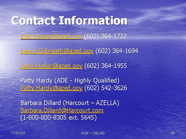 Contact Information Kelt. Cooper@azed. gov (602) 364 -1722 Leann. Gilbreath@azed. gov (602) 364 -1694 Contact Information Kelt. Cooper@azed. gov (602) 364 -1722 Leann. Gilbreath@azed. gov (602) 364 -1694