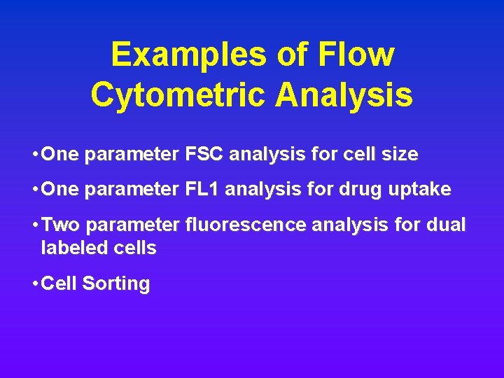 Examples of Flow Cytometric Analysis • One parameter FSC analysis for cell size • Examples of Flow Cytometric Analysis • One parameter FSC analysis for cell size •