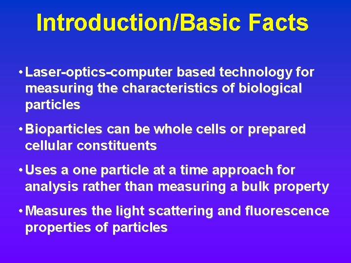 Introduction/Basic Facts • Laser-optics-computer based technology for measuring the characteristics of biological particles • Introduction/Basic Facts • Laser-optics-computer based technology for measuring the characteristics of biological particles •